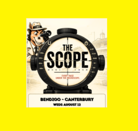 Midweek Scope. Bendigo - Canterbury Weds Aug 12