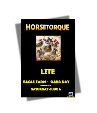Horsetorque 33 OZ LITE Eagle Farm Oaks Day Sat June 6