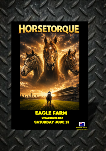 Horsetorque 37 OZ Premium - Eagle Farm - Saturday June 13