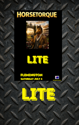 Horsetorque 47 Oz LITE Flemington Saturday July 4