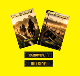 HORSETORQUE  BUNDLE -  Randwick - Hillside Sat Aug 22